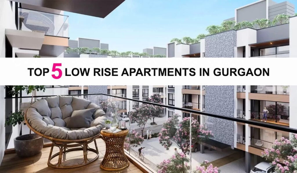 Top 5 Low Rise Apartments in Gurgaon
